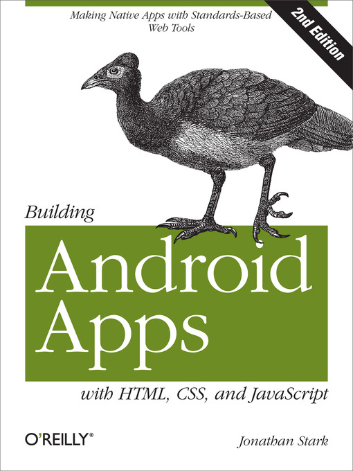 Title details for Building Android Apps with HTML, CSS, and JavaScript by Jonathan Stark - Available